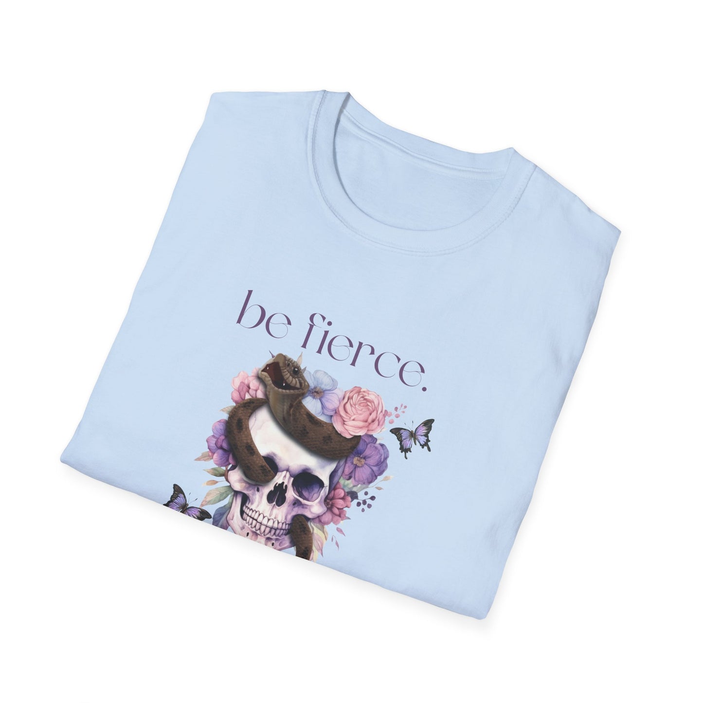 "Be Fierce" Softstyle T-Shirt